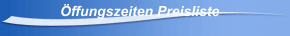 Öffungszeiten Preisliste